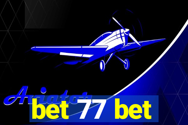 bet 77 bet